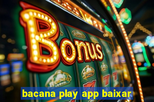 bacana play app baixar